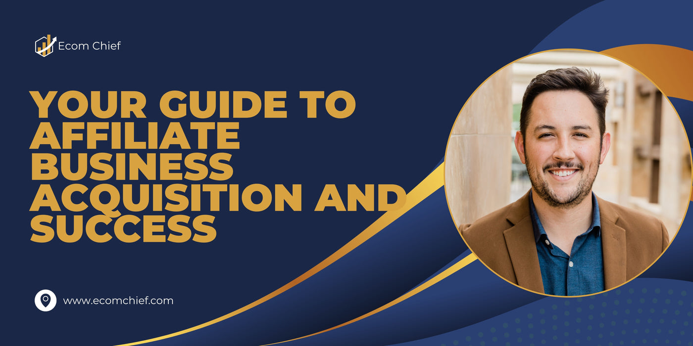 Your Guide to Affiliate Business Acquisition and Success