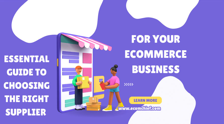 Essential Guide to Choosing the Right Supplier for Your ecommerce Business