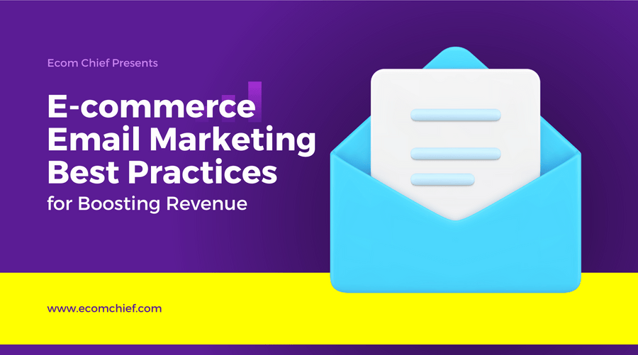 E-commerce Email Marketing Best Practices for Boosting Revenue